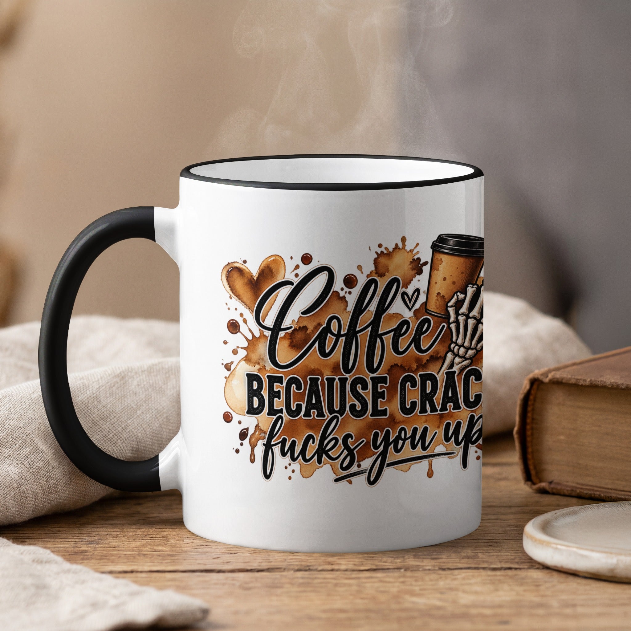 White mug with black handle, featuring the text "Coffee Because Crack Fucks You Up."