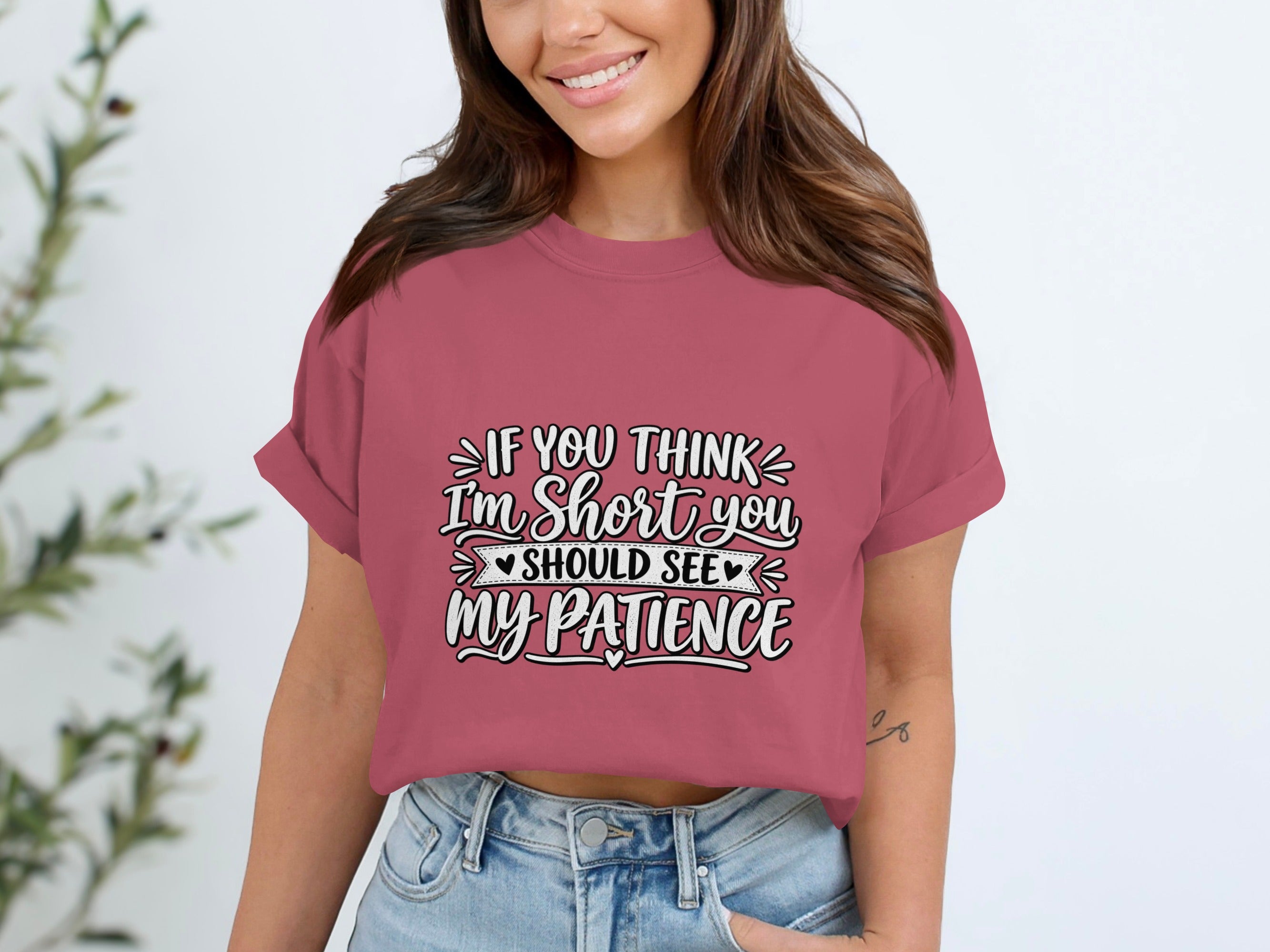 Rose t-shirt with "If you think I'm short you should see my patience" text design.