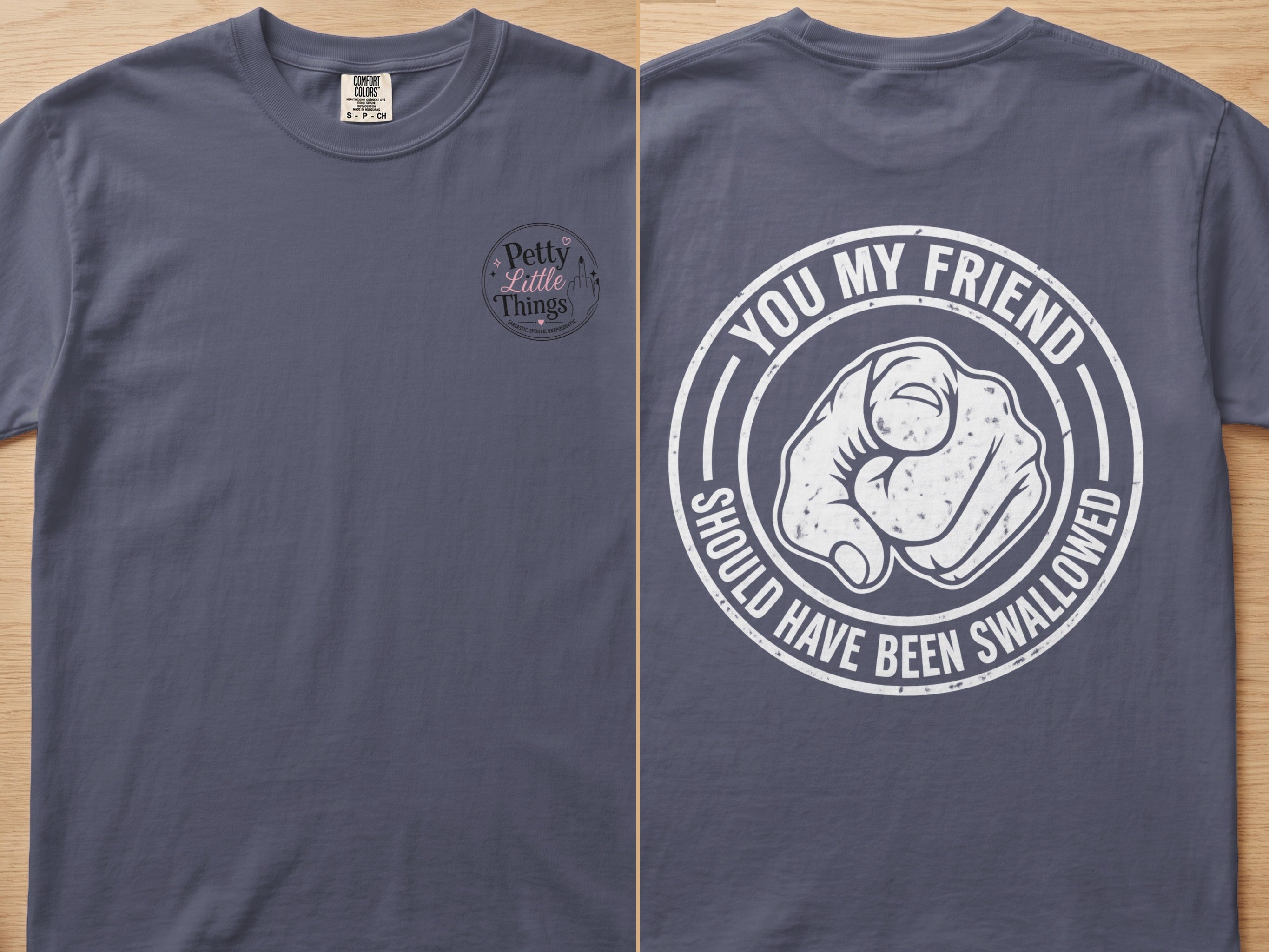 Gray t-shirt with "Petty Little Things" logo and "You my friend should have been swallowed" graphic.