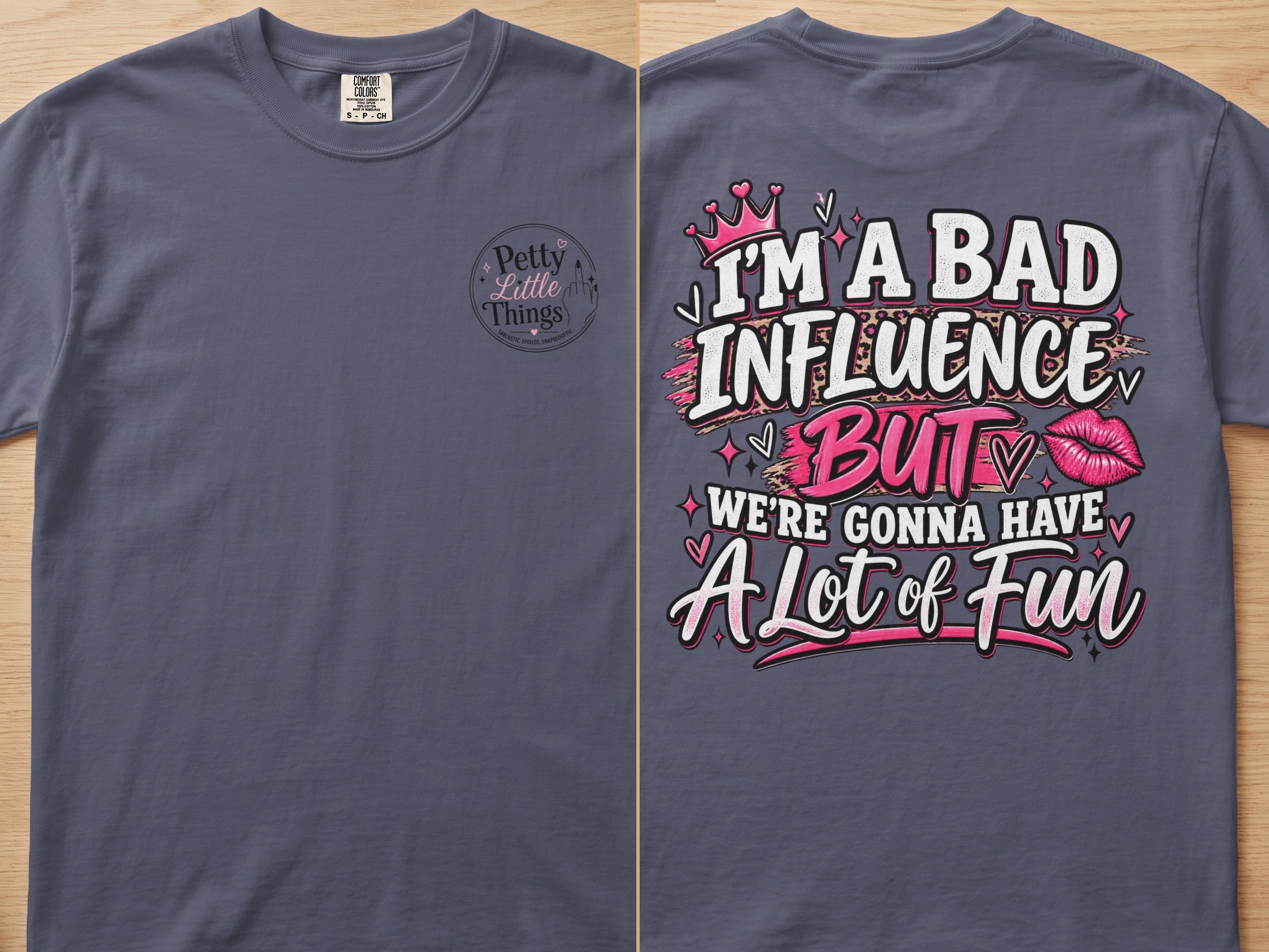 Grey t-shirt with "I'm A Bad Influence But We're Gonna Have A Lot of Fun" text.
