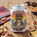 Can cooler with a woman looking through binoculars, text "Oh look...a Dumbass!"