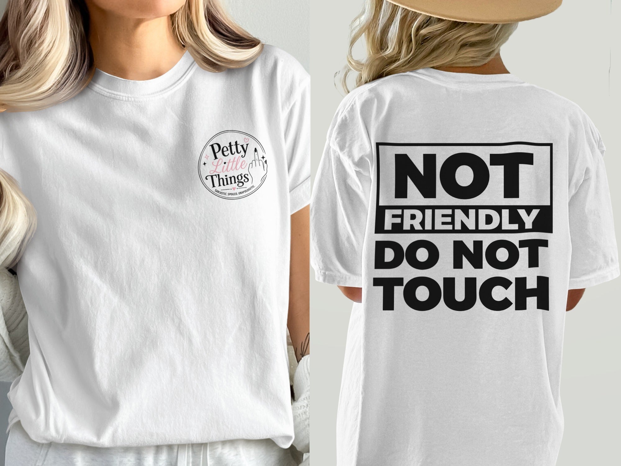 White t-shirt with "Petty Little Things" logo on front and "NOT FRIENDLY DO NOT TOUCH" on back.