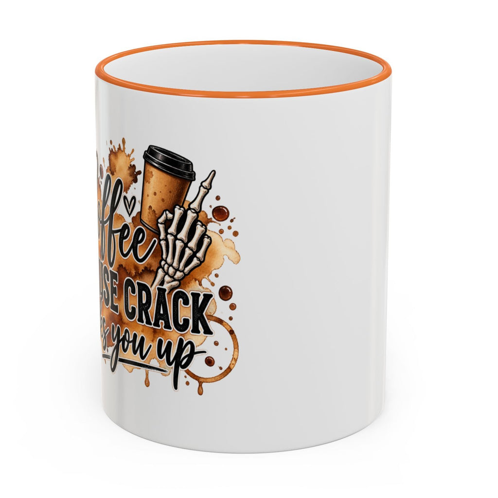 White mug with orange rim featuring "Coffee Because Crack You Up" text and skeleton hand.